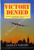Book cover of Victory Denied: The Rise of Air Power and the Defeat of Germany 1920 - 45 by SAWARD, Dudley 
